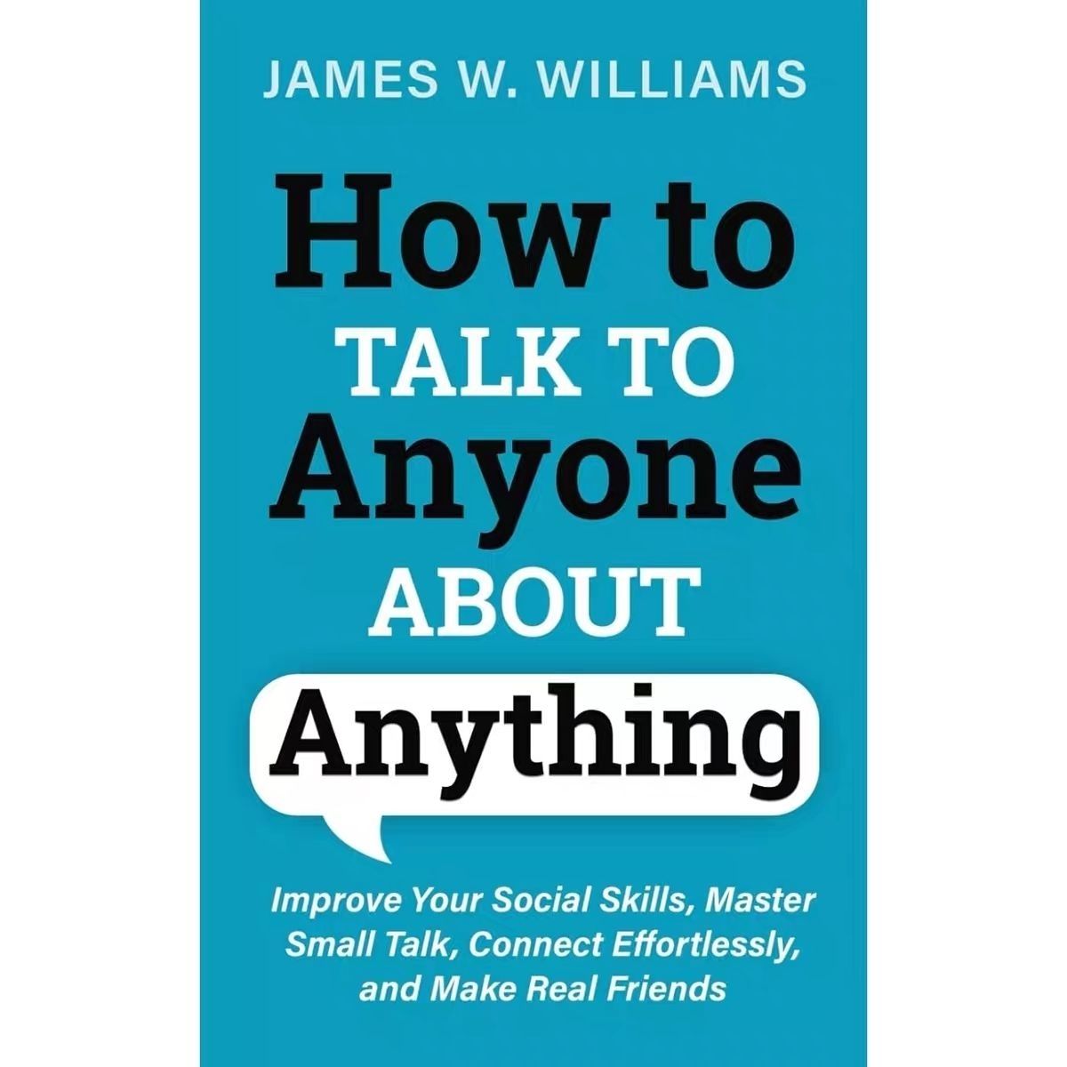 How To Talk To Anyone About Anything.